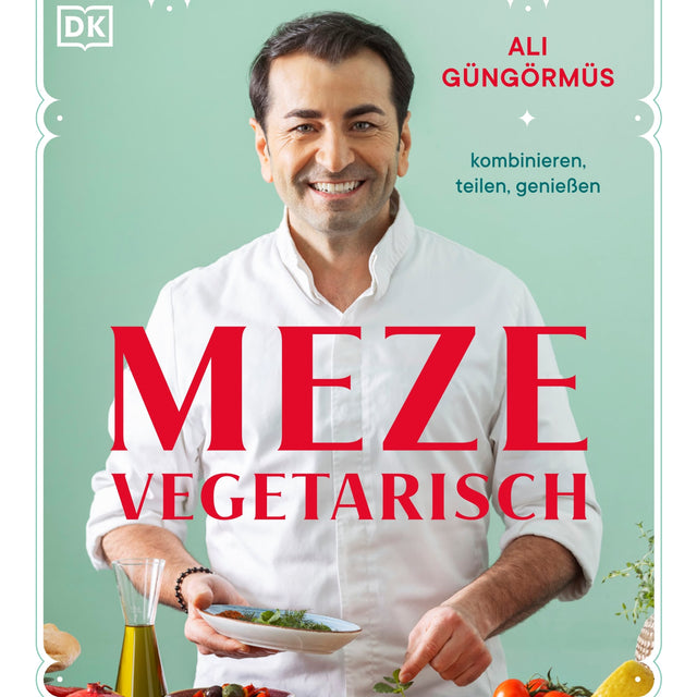 Ali Güngörmüş Ali Güngörmüs Meze vegetarisch Kochbuch Klassisch